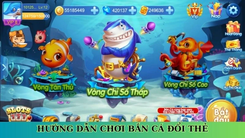 Hướng dẫn chơi bắn cá đổi thẻ
