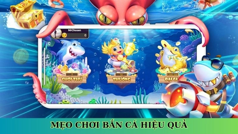 Mẹo chơi bắn cá hiệu quả