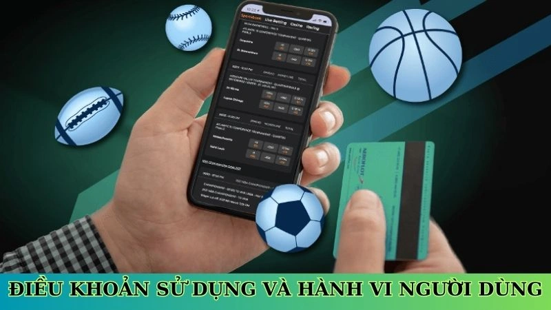 Điều khoản sử dụng và hành vi người dùng
