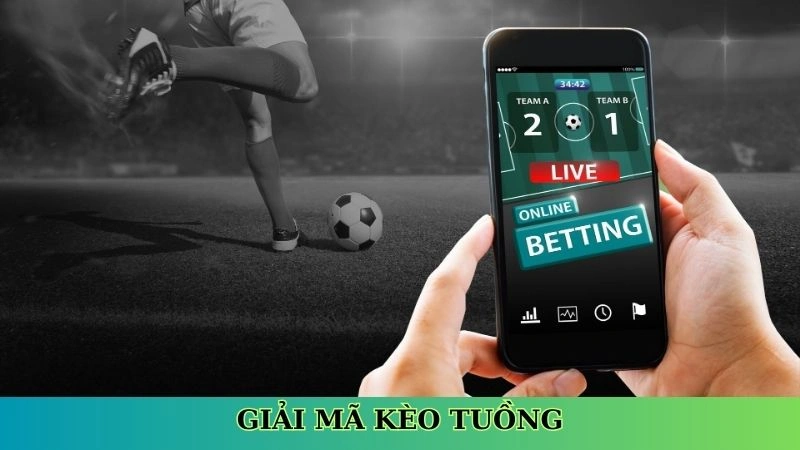 Giải mã kèo tuồng